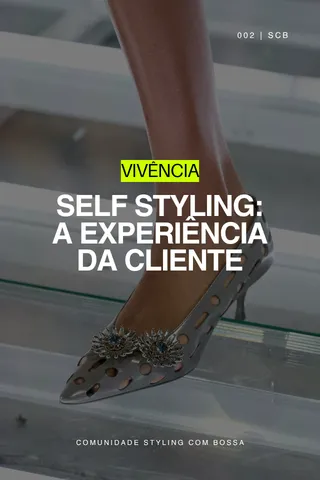 Capa Vivência · Self Styling: a experiência da cliente